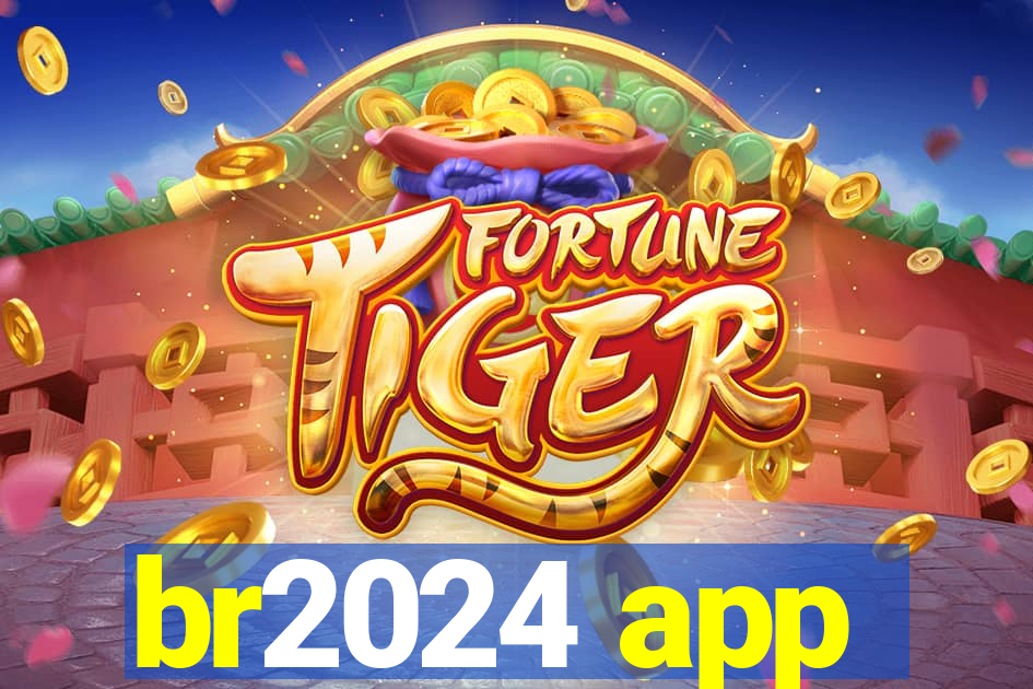 br2024 app